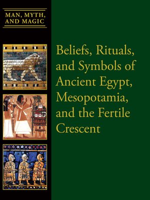 cover image of Beliefs, Rituals, and Symbols of Ancient Egypt, Mesopotamia, and the Fertile Crescent